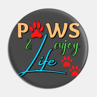 Paws and enjoy life - colorful paw prints Pin