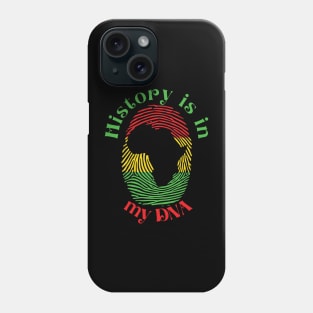 History Is In My DNA | Black History Month Quotes Phone Case