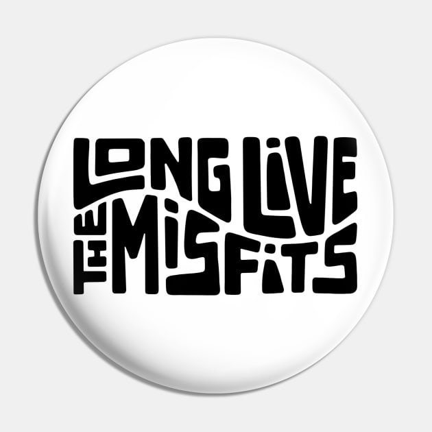 Long Live The Misfits Word Art Pin by Slightly Unhinged