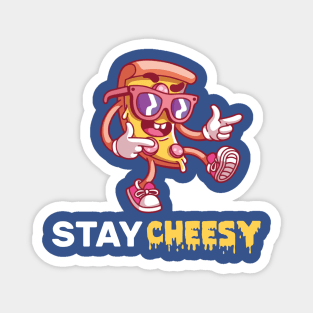 stay cheesy pizza Magnet