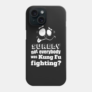 Fathers Day Dad Joke Crazy Kung Fu Fighting Phone Case