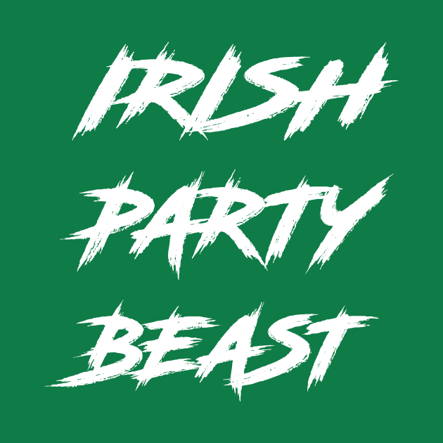 Irish Party Beast - St. Patrick's Day Shirt by NoPlanB