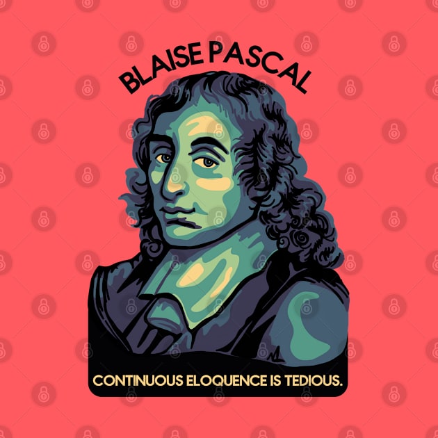 Blaise Pascal Portrait and Quote by Slightly Unhinged