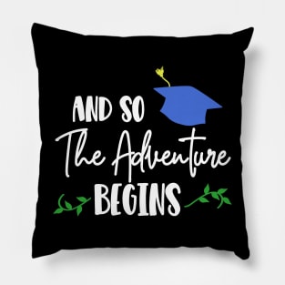 And So The Adventure Begins Graduation Pillow