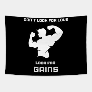 Don`t look for love, look for GAINS Tapestry