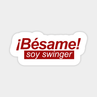 Besame! soy swinger Magnet