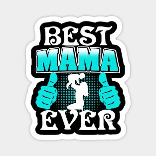 Best Mama Ever Magnet