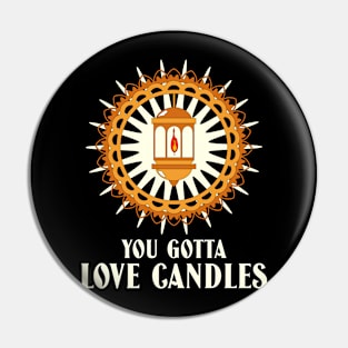 You Gotta Love Candles Pin