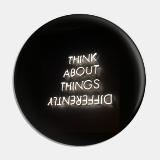 Think about things differently Pin