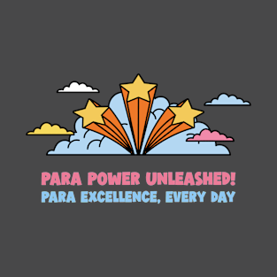 Para Power Unleashed! Para Excellence, Every Day Gift for Paraprofessional T-Shirt