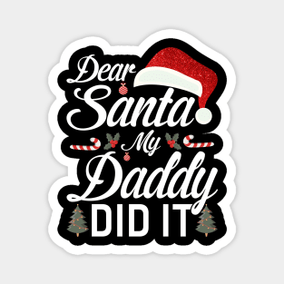 Dear Santa My Daddy Did It Funny Magnet