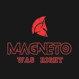 MAGENTO WAS RIGHT T-Shirt