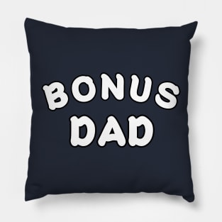 Bonus dad, father's day Pillow