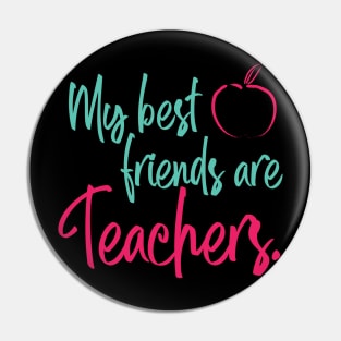 My Best Friends are Teachers Pin