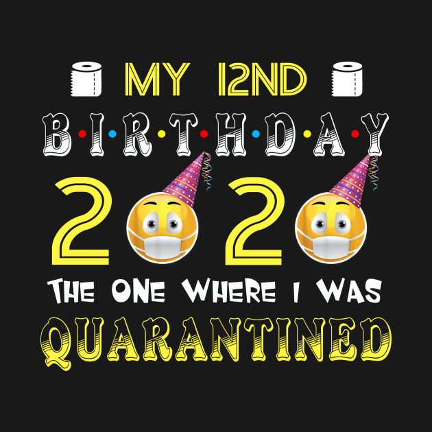 my 12nd Birthday 2020 The One Where I Was Quarantined Funny Toilet Paper by Jane Sky