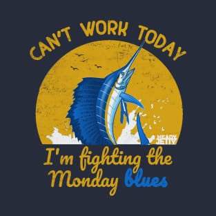 Can't Work Today Monday Blues T-Shirt