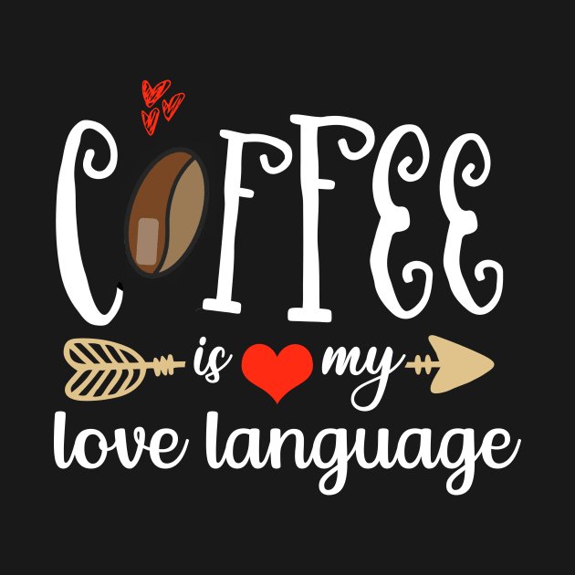 Coffee Is My Love Language by Dogefellas