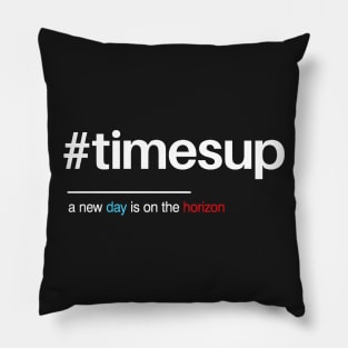 Time's Up Hashtag Shirt for Women's Rights Pillow