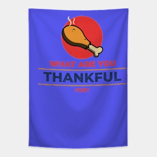 What are you Thankful for Thanksgiving Day Gift Tapestry