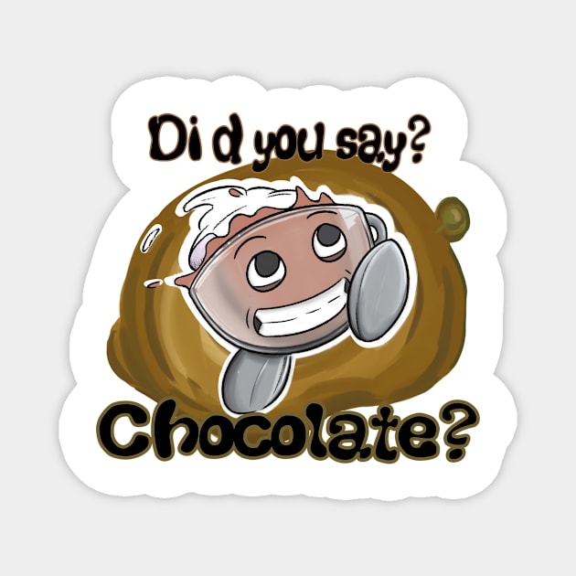 Did you say chocolate Magnet by Kopishop Coffee