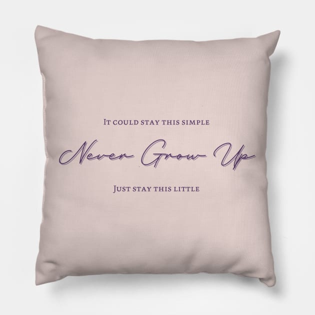 Never Grow Up Pillow by fashionsforfans