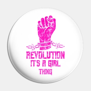 Revolution It's A Girl Thing Pin