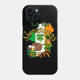 Let The Shenanigans Begin St. Patrick’s Phone Case