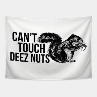 Can't Touch Deez Nuts Tapestry