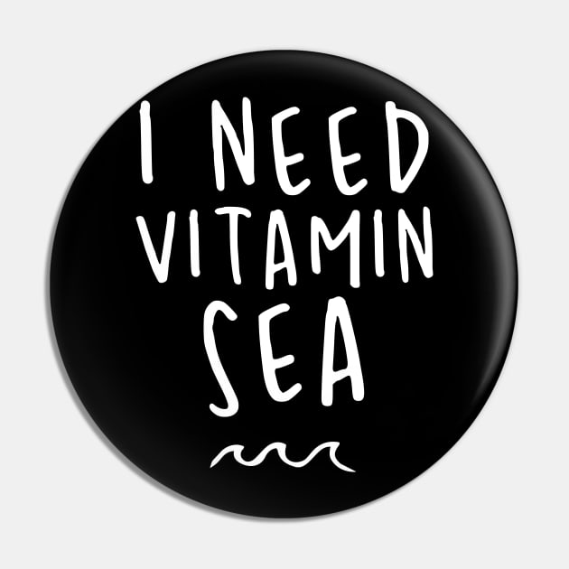 I Need Vitamin Sea Pin by uncommontee