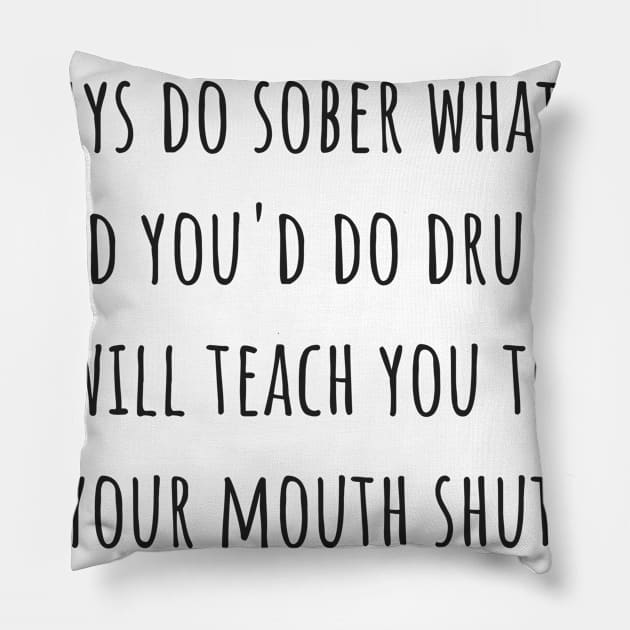 Sober Pillow by ryanmcintire1232