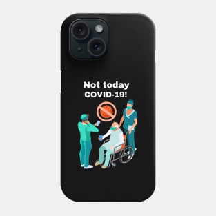 Not Today COVID-19! Phone Case