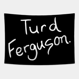 Turd Ferguson Tapestry