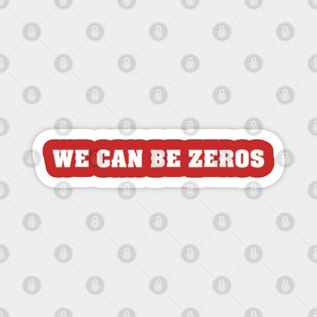 We Can Be Zeros - Braelon Allen Magnet by jordan5L