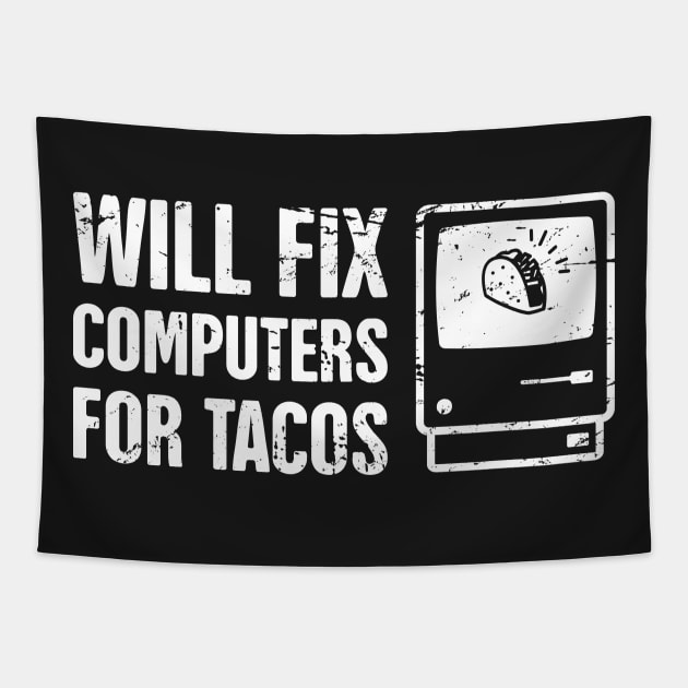 Tech Support – Will Fix Computers For Tacos Tapestry by MeatMan