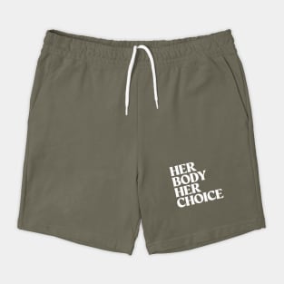 Her Body Her Choice Shorts