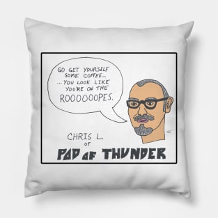 Chris L. - Go Get Yourself Some Coffee Pillow