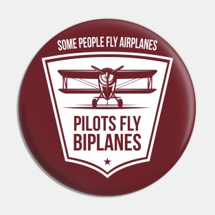 Some People Fly Airplanes Pilots Fly Biplanes Aviation Tee Pin