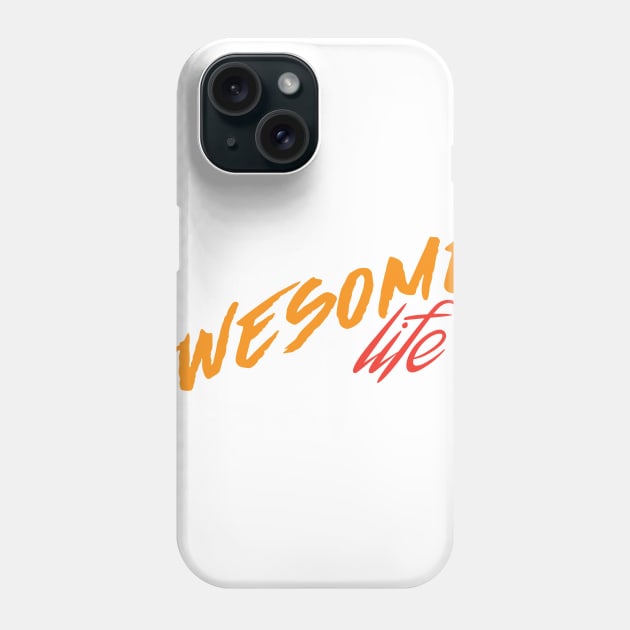 Awesome Life Color T-Shirt 2019 Phone Case by HozDes