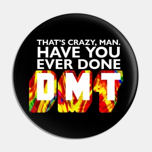 Have you ever done DMT? Pin