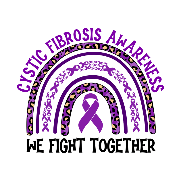 Cystic Fibrosis Awareness We Fight Together by Geek-Down-Apparel