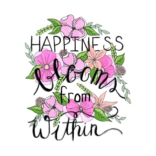 Happiness Blooms from Within T-Shirt