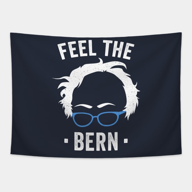 Feel The Bern - Bernie 2020 - President Bernie Tapestry by PozureTees108