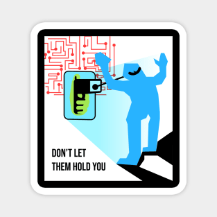 Don't Let Them (Algorithm) Hold You. Magnet