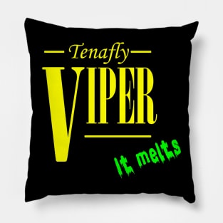 Tenafly Viper - It Melts Pillow
