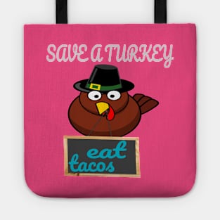 t-shirt Save A Turkey Eat Tacos Mexican Thanksgiving funny Tote