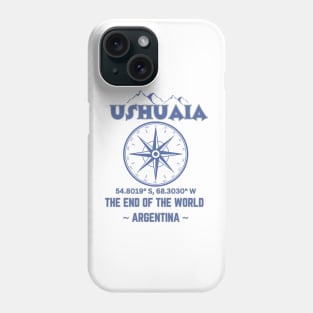 Ushuaia - The end of the world - Argentina Phone Case