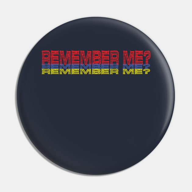 Remember Me Pin by AJ Designz