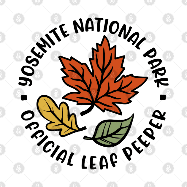 Yosemite National Official Park Leaf Peeper Fall Autumn Leafer Cute Funny by GlimmerDesigns