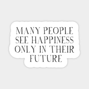 happiness quote Magnet