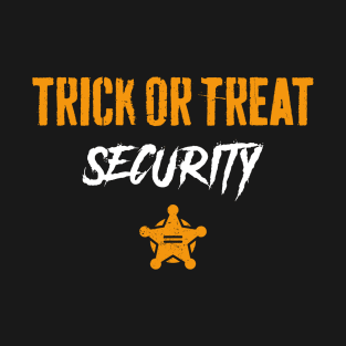 Trick Or Treat Security Dad Mom Funny Halloween T-Shirt